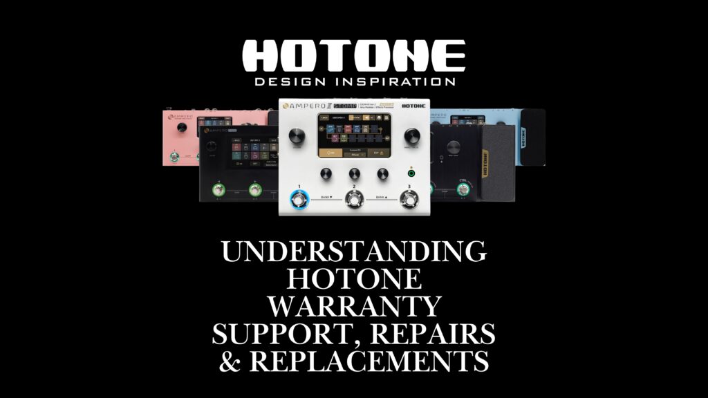 Understanding Hotone Warranty Support, Repairs & Replacements